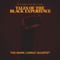 Tales of the Black Experience 20 Years by The Mark Lomax Quartet