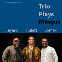 Trio Plays Mingus by The Mark Lomax Trio
