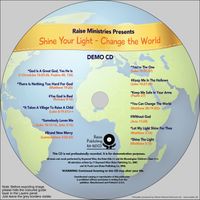 Shine Your Light Change the World (Demo CD)