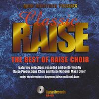 Classic Raise The Best Of Raise Choir by Raise Productions Choir