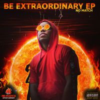 Be Extraordinary EP by No Match