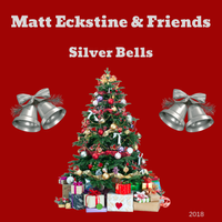 Silver Bells by Matt Eckstine & Friends