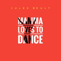 Mamma Loves To Dance (Daddy Loves To Watch) by Jules Boult