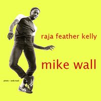 Raja Feather Kelly by Michael Wall