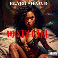 Nasty Girl by Black Shawd
