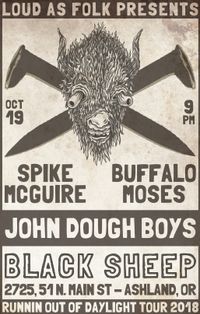 Spike McGuire//Buffalo Moses//John Dough Boys