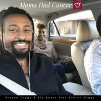Mama Had Cancer by Riston Diggs & Sly Beats