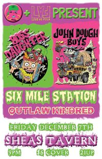 The John Dough Boys, Six Mile Station, Outlaw Kindred, Boss' Daughter