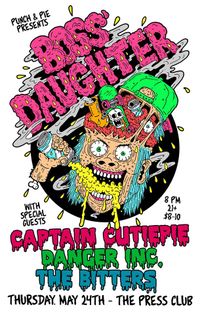Boss' Daughter / Captain Cutiepie / Danger Inc. / The Bitters
