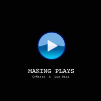 Making Plays (feat. Lux Wave) by CyMatik