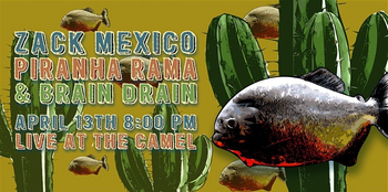2020 0 13 Zack Mexico Piranha Rama Brain Drain at The Camel
