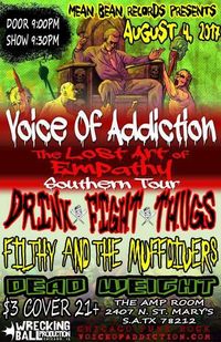*Drink Fight Thugs *Voice Of Addiction (chicago) *Dead Weight *Filthy and the Muff Divers