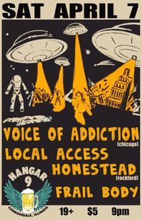 Voice of Addiction, Local Access, Homestead & Frail Body