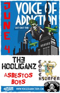 The Hooliganz *Voice Of Addiction *Asbestos Boys *Couch Surfer