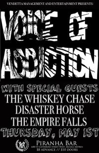 MONTREAL 5/1 *Voice of Addiction (chicago) *The Whiskey Chase *Disaster Horse *The Empire Falls