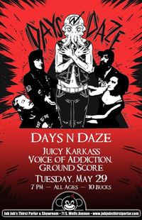 Days N Daze, Juicy Karkass, Voice of Addiction, Ground Score