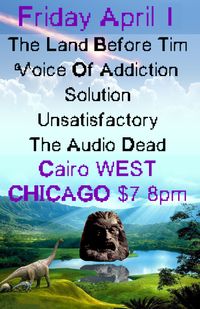 WEST CHICAGO IL *The Land Before Tim *Voice Of Addiction *Solution Unsatisfactory *The Audio Dead
