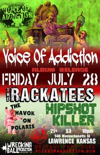 Voice Of Addiction*The Rackatees*Hipshot Killer*Havok On Polaris
