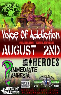 Voice Of Addiction (chicago) *Immediate Amnesia *New Heroes FREE SHOW