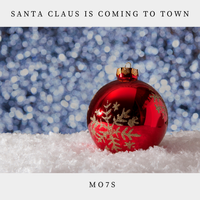 Santa Claus Is Coming To Town by Mo7s