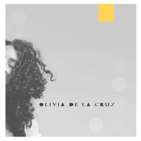 Olivia De La Cruz by Olivia De La Cruz