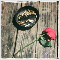 Maybe to You by McKinney