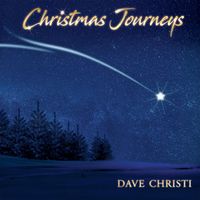 Christmas Journeys by Dave Christi