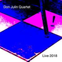 Live 2018 by Don Julin Quartet