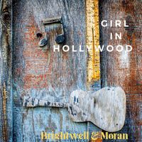 Girl In Hollywood by Brightwell & Moran