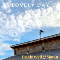 Lovely Day by Brightwell & Moran