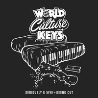 World Culture Keys  by Seriously K 5ive x Keeng Cut