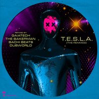 T.E.S.L.A. [The Remixes] by Gaiatech