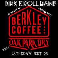 DIRK KROLL BAND Live! @ Berkley Coffee & Oak Park Dry