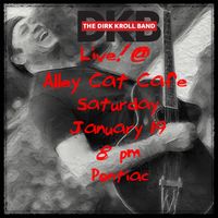 THE DIRK KROLL BAND Live! @ Alley Cat Cafe