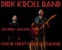 DIRK KROLL BAND Live! @ Trinity House Theatre