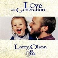 Love Of A Generation by Larry Olson