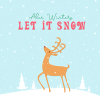 Let It Snow by Alex Winters