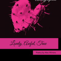 Lovely, Awful, True Poetry Book - Autographed