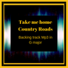 Take me Home Country Roads in G Major backing track MP3