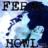 CANNONBALL E.P. by THE FERAL HOWL