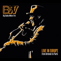 Live in Europe - From Bremen To Paris: Live CD.  Sold out !