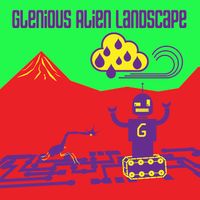 The Glenious Alien Landscape by Glen Ackerman