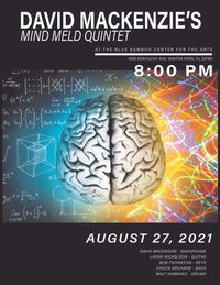 Dave MacKenzie's Mind Meld Quintet 8/27/2021