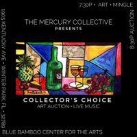 The Mercury Collective presents "Collector's Choice" Art Auction - Live Music