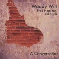 A Conversation by Woody Witt