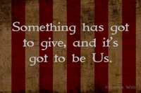 "Something has got to give, and it’s got to be Us." Sticker