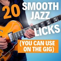 20 Smooth Jazz Licks