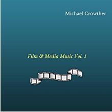 Film & Media Music Vol. 1 (Album) by Michael Crowther
