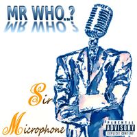 Sir Microphone [SSB-004] by Mr Who Da One