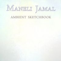 Ambient Sketchbook (2018) by Maneli Jamal